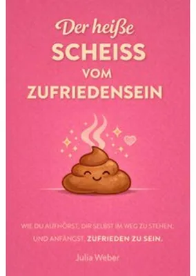 Produktbild von Der Hei¿E Schei¿ Vom Zufriedensein