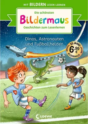 Image de Die schönsten Bildermaus-Geschichten zum Lesenlernen - Dinos, Astronauten und Fußballhelden