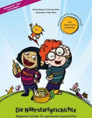 Image de Die Nährstoffgeschichte. Begeistert Kinder für gemüsiale Superkräfte!