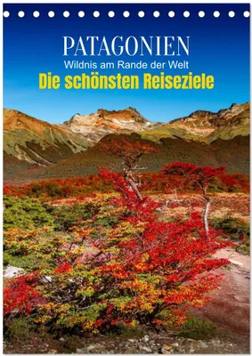 Produktbild von Patagonien, die schönsten Reiseziele: Wildnis am Rande der Welt (Tischkalender 2027 DIN A5 hoch), CALVENDO Monatskalender