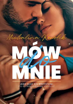 Immagine prodotto di Mów do mnie - Michalina Kowolik (Literatur, Roman auf Polnisch)