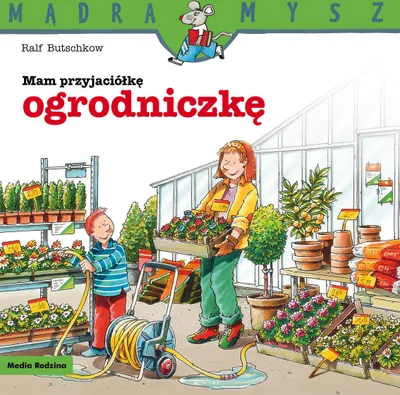 Zdjęcie produktu dla Mądra Mysz - Mam przyjaciela ogrodnika
