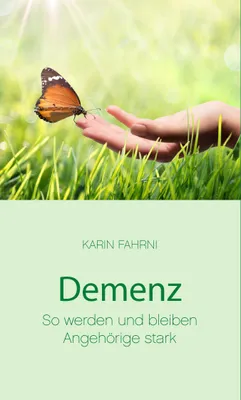Produktbild von Demenz - So werden und bleiben Angehörige stark