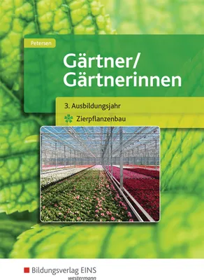 Produktbild von Gärtner / Gärtnerinnen. Schulbuch. 3. Ausbildungsjahr Zierpflanzenbau