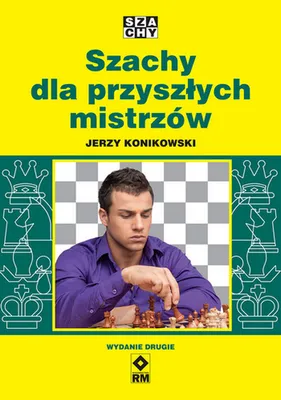 Immagine prodotto di Schach für zukünftige Meister - Jerzy Konikowski (Zweite Ausgabe)