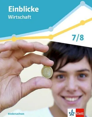 Obrázok produktu pre Einblicke Wirtschaft 1. Schulbuch Klasse 7/8. Differenzierende Ausgabe Niedersachsen