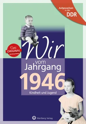 Produktbild von Aufgewachsen in der DDR - Wir vom Jahrgang 1946 - Kindheit und Jugend