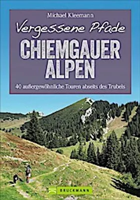 Produktbild von Vergessene Pfade Chiemgauer Alpen