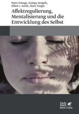 Obrázek produktu pro Affektregulierung, Mentalisierung und die Entwicklung des Selbst