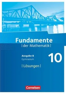 Obrázok produktu pre Fundamente der Mathematik - Ausgabe B 10. Schuljahr - Lösungen zum Schülerbuch