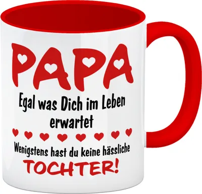 Produktbild von Papa, wenigstens hast du keine hässliche Tochter Kaffeebecher in rot