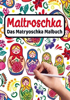Produktbild von MALTROSCHKA - Das Matryoschka Malbuch
