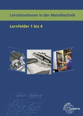 Produktbild von Lernsituationen in der Metalltechnik Lernfelder 1 - 4