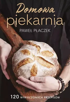 Immagine prodotto di Domowa piekarnia - Paweł Płaczek (Literatur und Kulinarik auf Polnisch)