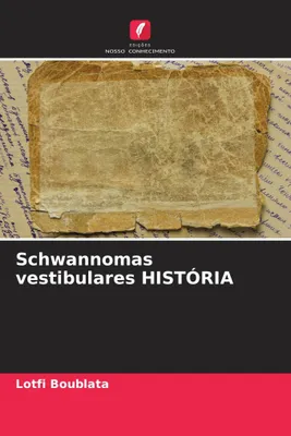 Produktbild von Schwannomas vestibulares HISTÓRIA