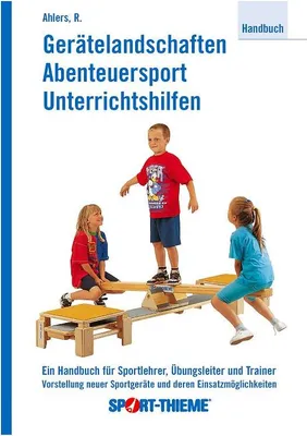 Produktbild von Sport-Thieme Buch "Gerätelandschaften, Abenteuersport, Unterrichtshilfen"