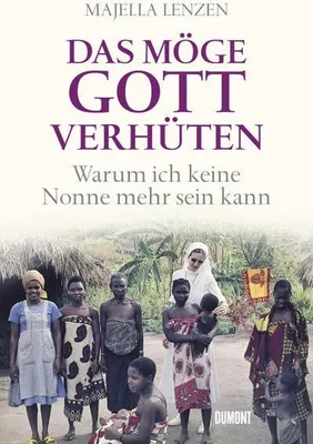 Produktbild von Das möge Gott verhüten: Warum ich keine Nonne mehr sein kann