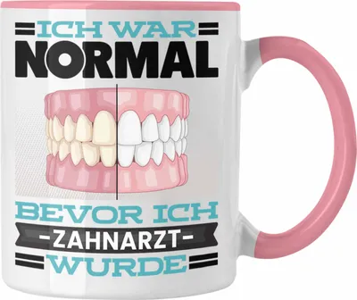 Produktbild von Trendation - Zahnarzt Tasse Geschenk Spruch für Zahnärzte Ich War Normal Bevor Ich Zahnarzt Wurde Lustig Geschenkidee (Rosa)