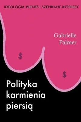 Obrázok produktu pre ISBN The politics of breastfeeding, Polština, papierový obal, 412 strany
