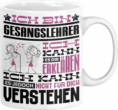 Produktbild von Gesangslehrer Geschenk Tasse Lustige Geschenkdiee für einen Gesangslehrer Geburtstag Ich Bin Gesangslehrer Ich Kann Es Dir Erklären Aber Nicht Für Dich Verstehen (Weiß)