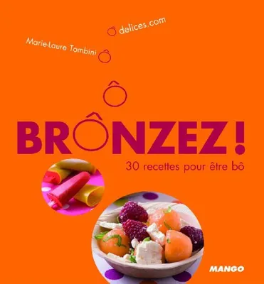 Image de Brônzez ! : 30 recettes pour être bô