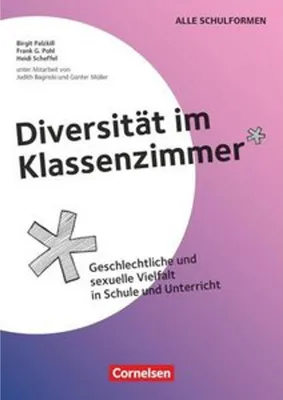 Obrázek produktu pro Diversität im Klassenzimmer - Geschlechtliche und sexuelle Vielfalt in Schule und Unterricht