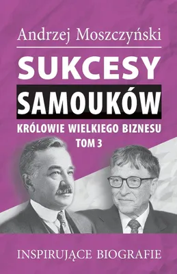 Produktbild von Sukcesy samouków - Królowie wielkiego biznesu. Tom 3