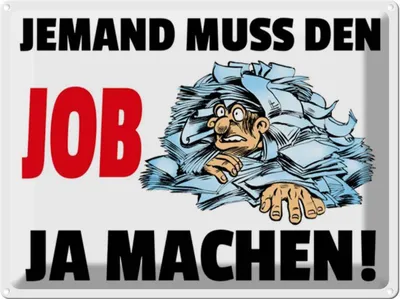 Produktbild von vianmo Blechschild 30x40 cm Jemand muss den Job ja machen Spruch Zitat