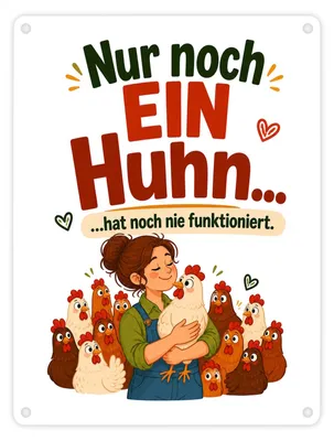 Produktbild von Metallschild in 15x20 cm Nur noch ein - Hühnerspruch Schild Mit Spruch: hat