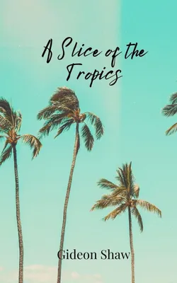 Produktbild von A Slice of the Tropics
