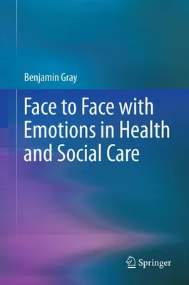 Produktbild von Face to Face with Emotions in Health and Social Care
