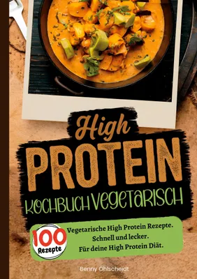 Produktbild von High Protein Kochbuch Vegetarisch-100 Rezepte