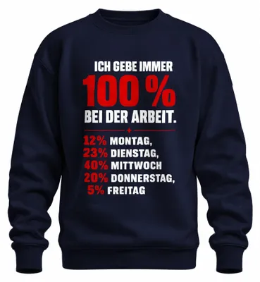 Imagen del producto de "Siempre doy el 100% en el trabajo" - Sudadera con estampado sarcástico, color azul marino, talla L