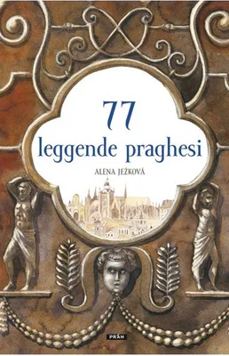 Image de 77 leggende praghesi / 77 pražských legend (italsky) (Ježková Alena)