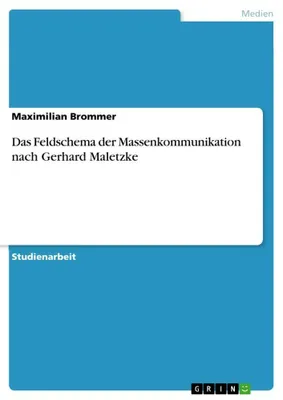 Produktbild von Das Feldschema der Massenkommunikation nach Gerhard Maletzke