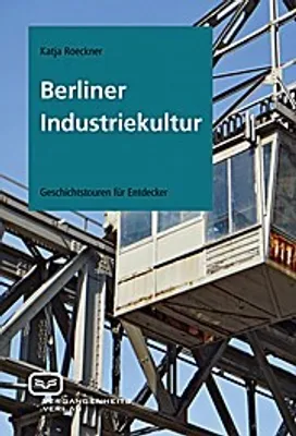 Produktbild von Roeckner, K: Berliner Industriekultur