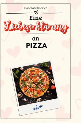 Produktbild von Eine Liebeserklärung an Pizza