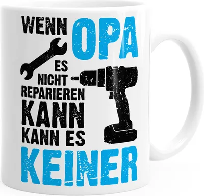 Produktbild von Wenn Opa es nicht reparieren kann kann es keiner Kaffee-Tasse MoonWorks® weiß unisize