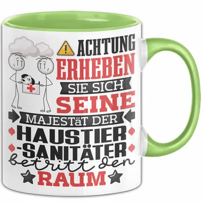 Produktbild von Haustiersanitäter Geschenk Tasse Lustiger Spruch Erheben Sie Sich Der Haustiersanitäter Betritt den Raum (Grün)
