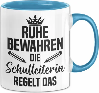 Produktbild von Schulleiterin Tasse Geschenk Ruhe Bewahren Die Schulleiterin Regelt Das Geschenkidee Geburtstag Kaffee-Becher (Blau)