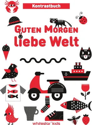 Produktbild von Guten Morgen liebe Welt: Kontrastbuch; für Kinder ab 0 Jahren