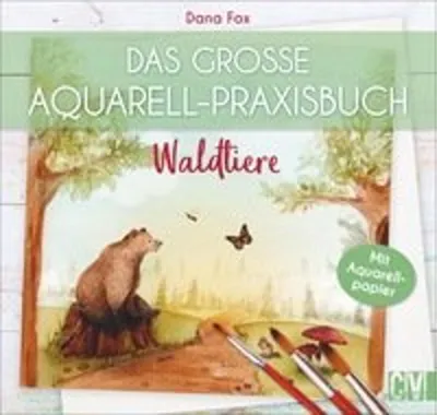 Produktbild von Das große Aquarell-Praxisbuch. Waldtiere