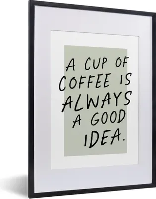 Produktbild von MuchoWow® Gerahmtes Poster Sprichwörter - Zitate - Eine Tasse Kaffee ist immer eine gute Idee - Kaffee 30x40 cm - Poster mit Schwarzem Bilderrahmen Wandposter Rahmen Foto Bilder - Wandposter Schlafzimmer