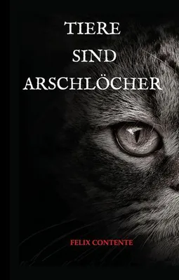 Produktbild von Tiere sind Arschlöcher