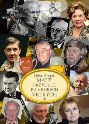 Zdjęcie produktu dla Malý průvodce po hrobech velkých. 3. díl | Miloš Dvořák