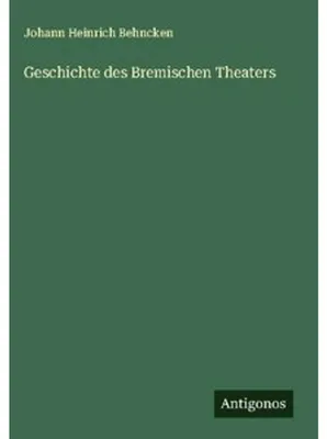 Obrázek produktu pro Geschichte des Bremischen Theaters