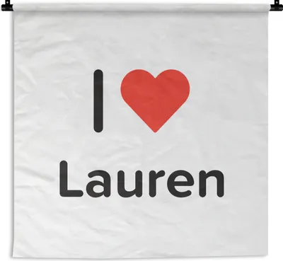 Produktbild von MuchoWow® Wandteppich Wandbehang Ich liebe - Lauren - Mädchen 150x150 cm Tapisserie Dekoration Wandtuch - Wohnaccessoires - Modernes