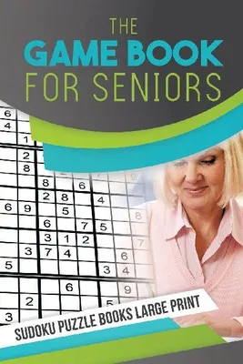 Produktbild von The Game Book for Seniors | Sudoku Puzzle Books Large Print