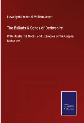 Produktbild von The Ballads & Songs of Derbyshire