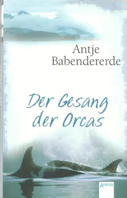 Produktbild von Der Gesang der Orcas | Antje Babendererde